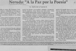 Neruda, "a la paz por la poesía"  [artículo] Darío de la Fuente.
