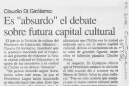 Es "absurdo" el debate sobre futura capital cultural.  [artículo]
