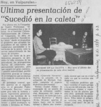 Ultima presentación de "Sucedió en la caleta".