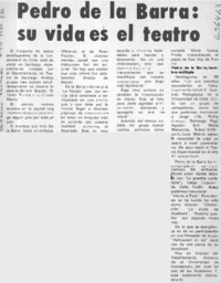 Pedro de la Barra, su vida es el teatro.  [artículo]