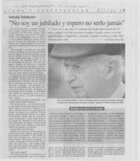 No soy un jubilado y espero no serlo jamás