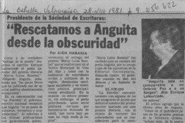 "Rescatamos a Anguita desde la obscuridad"  [artículo] Aída Hananía.