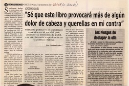 "Sé que este libro provocará mas de algún dolor de cabeza y querellas en mi contra"