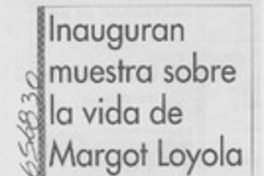Inauguran muestra sobre la vida de Margot Loyola.