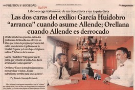 Las dos caras del exilio García Huidobro "arranca" cuando asume Allende, Orellana cuando Allende es derrocado