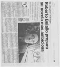 Roberto Bolaño prepara su novela más ambiciosa