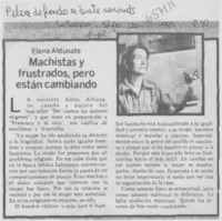 Machistas y frustados, pero están cambiando.