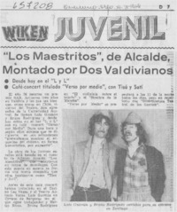 "Los Maestritos", de Alcalde, montado por dos valdivianos.