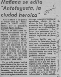 Mañana se edita "Antofagasta, la ciudad heroica".  [artículo]