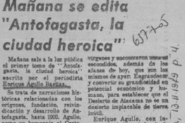 Mañana se edita "Antofagasta, la ciudad heroica".  [artículo]