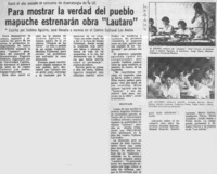 Para mostrar la verdad del pueblo mapuche estrerán obra "Lautaro".  [artículo]