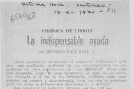 La indispensable ayuda  [artículo] Sergio Latorre V.
