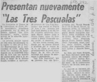 Presentan nuevamente "Las tres Pascualas".  [artículo]