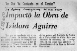 Impactó la obra de Isidora Aguirre.  [artículo]