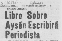 Libro sobre Aysén escribirá periodista.