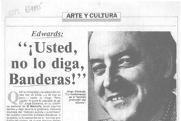 Edwards, ¡usted, no lo diga!, Banderas