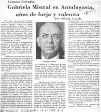 Gabriela en Antofagasta, años de forja y valentía  [artículo] Alfredo Aranda.