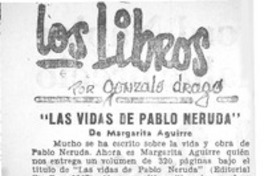 Las vidas de Pablo Neruda