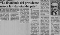 La fisonomía del presidente marca la vida total del país.