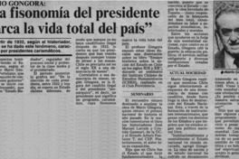 La fisonomía del presidente marca la vida total del país.