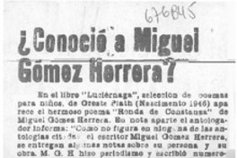 Conoció a Miguel Gómez Herrera?