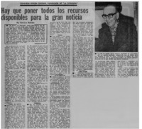 Hay que poner todos los recursos disponibles para la gran noticia