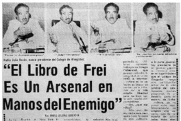 El libro de Frei es un arsenal en manos del enemigo" : [entrevista]