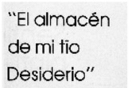 El Almacén de mitío Desiderio"