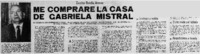 Me compraré la casa de Gabriela Mistral.