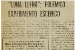 Luna llena": polémico experimento escenico.
