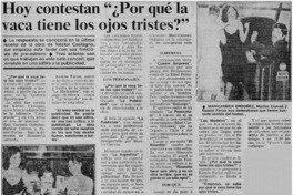 Hoy constestan "¿Por qué la vaca tiene los ojos tristes?".