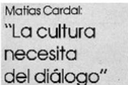 La cultura necesita del diálogo.