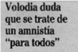 Volodia duda que se trate de un aministía "para todos".