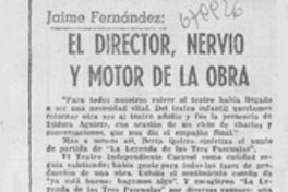 El director, nervio y motor de la obra.