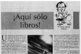 ¡Aquí sólo libros!