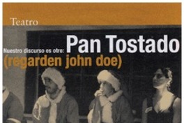 Nuestro discurso es otro: pan tostado (regarden John Doe)