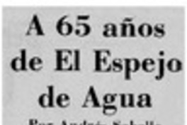 A 65 años de el espejo de agua
