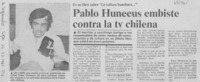 Pablo Huneeus embiste contra la tv chilena.