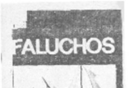Faluchos.