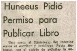 Huneeus pidió permiso para publicar libro.