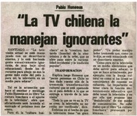 La TV chilena la manejan ignorantes".