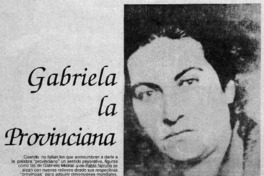 Gabriela Mistral la provinciana.