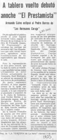 A tablero vuelto debutó anoche "El Prestamista".