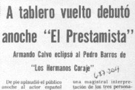 A tablero vuelto debutó anoche "El Prestamista".