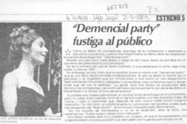 "Demencial party" fustiga al público.