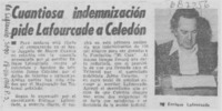 Cuantiosa indemnizaión pide Lafourcade a Celedón.
