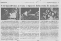 Con tres estrenos, el teatro se apoderó de la noche del miércoles