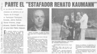 Parte el "Estafador Renato Kaumann".