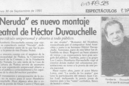 Neruda" es nuevo montaje teatral de Héctor Duvauchelle.