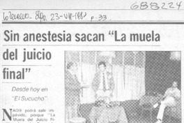 Sin anestesia sacan "La muela del juicio final".